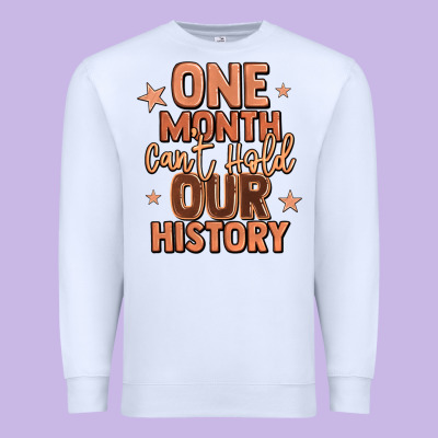 One Month Can't Hold Our History Premium Sweatshirt Designed By Lillyallendesigns