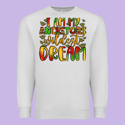I Am My Ancestors Wildest Dream Premium Sweatshirt Designed By Lillyallendesigns