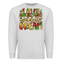 Dove Grey i am my ancestors wildest dream Premium Sweatshirt - LillyAllenDesigns