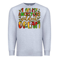 Heather Grey i am my ancestors wildest dream Premium Sweatshirt - LillyAllenDesigns