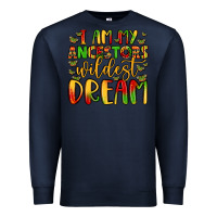 Navy i am my ancestors wildest dream Premium Sweatshirt - LillyAllenDesigns