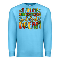 Ocean Blue i am my ancestors wildest dream Premium Sweatshirt - LillyAllenDesigns