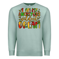 Seafoam i am my ancestors wildest dream Premium Sweatshirt - LillyAllenDesigns