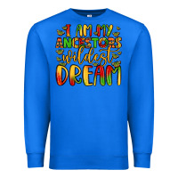 True Royal i am my ancestors wildest dream Premium Sweatshirt - LillyAllenDesigns