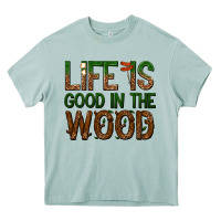Life Is Good In The Wood Heavy Core Tee | Teevron