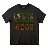 Asphalt life is good in the wood Heavy Core Tee - texasbilliewilder