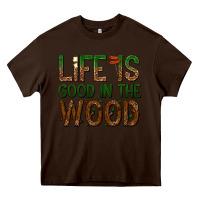 Chocolate Brown life is good in the wood Heavy Core Tee - texasbilliewilder