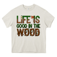 Cream life is good in the wood Heavy Core Tee - texasbilliewilder