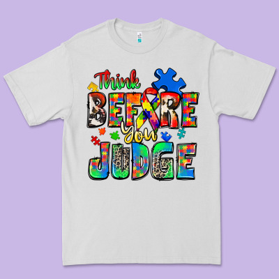 Think Before You Judge Autism Premium Tee Designed By Zillion Design Studio