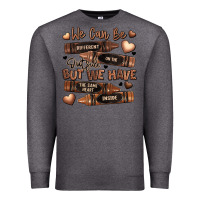 Charcoal Heather we can be different on the outside but we have the Premium Sweatshirt - LillyAllenDesigns