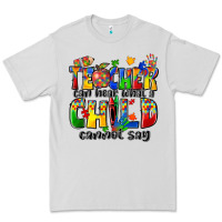 Dove Grey teacher can hear what a child cannot say Premium Tee - Zillion Design Studio