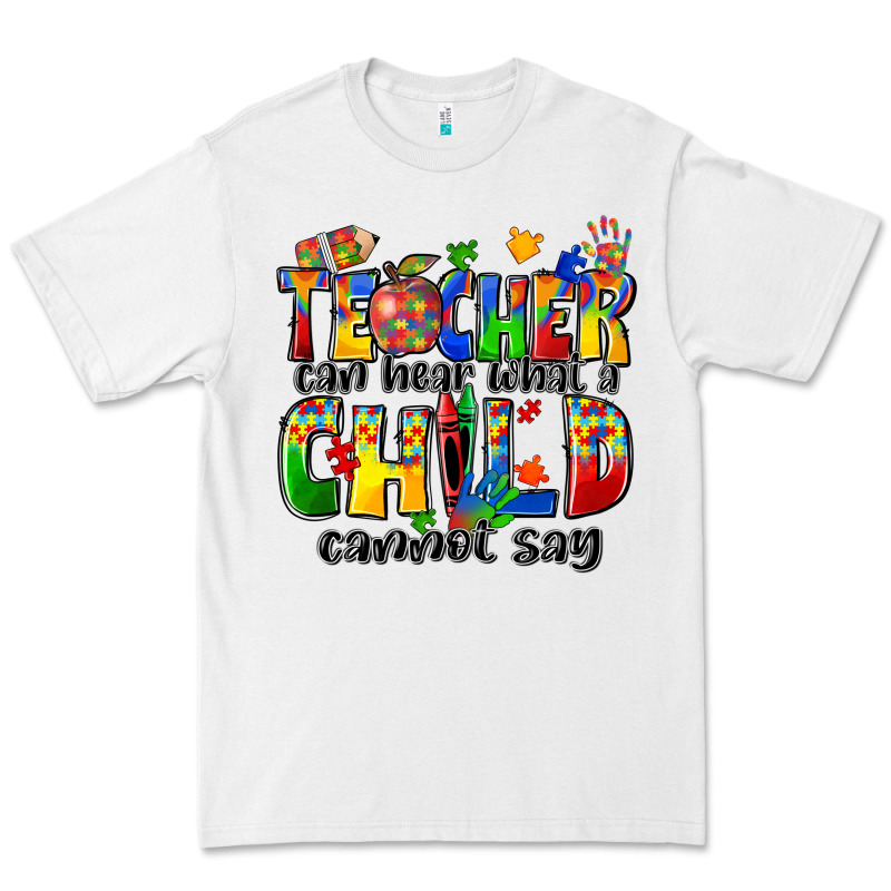 Teacher Can Hear What A Child Cannot Say Premium Tee by Zillion Design Studio | Teevron