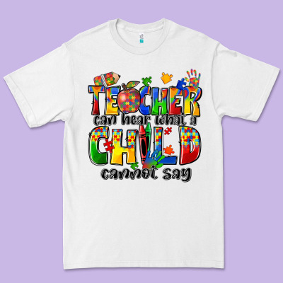 Teacher Can Hear What A Child Cannot Say Premium Tee Designed By Zillion Design Studio