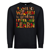 Black a black women is speaking listen and learn Premium Sweatshirt - LillyAllenDesigns