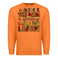 Carrot a black women is speaking listen and learn Premium Sweatshirt - LillyAllenDesigns