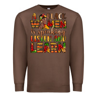 Chestnut a black women is speaking listen and learn Premium Sweatshirt - LillyAllenDesigns