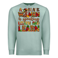Seafoam a black women is speaking listen and learn Premium Sweatshirt - LillyAllenDesigns