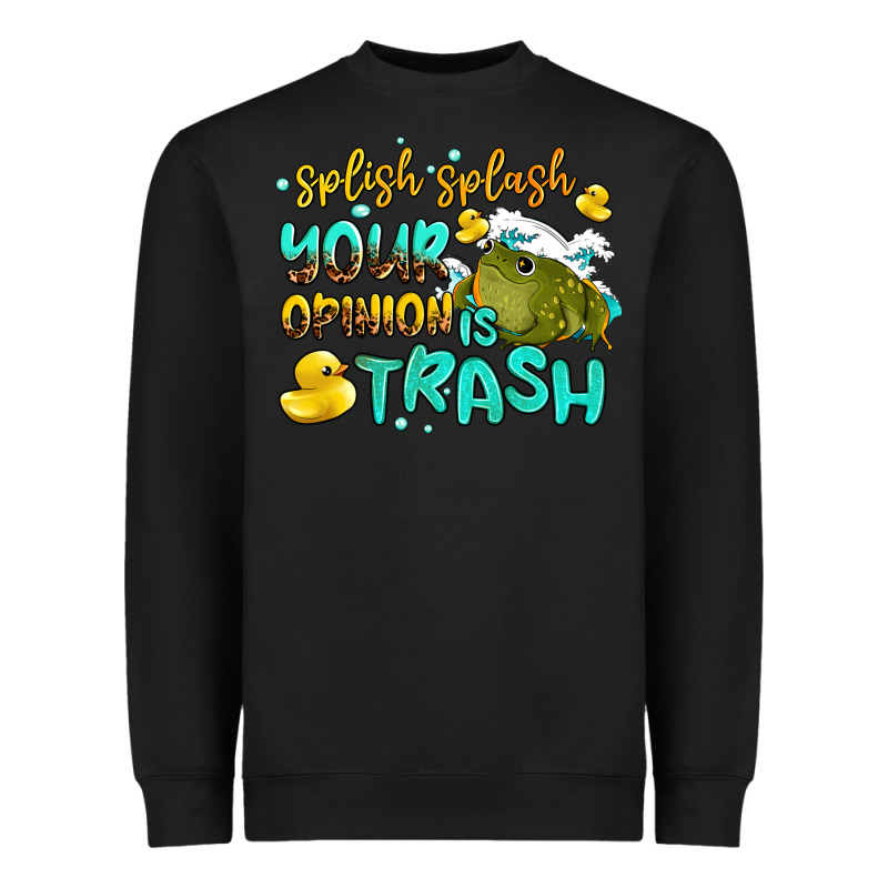 Splish Splash Your Opinion Is Trash Heavyweight Sweatshirt by AdoDesignShop | Teevron