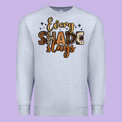 Every Shade Slays Premium Sweatshirt Designed By Lillyallendesigns