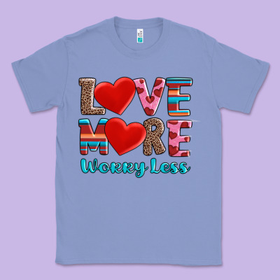 Love More Worry Less Classic Tee Designed By Adodesignshop
