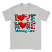 Moon Dust love more worry less Classic Tee - AdoDesignShop