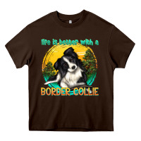 Chocolate Brown life is better with a border collie Heavy Core Tee - texasbilliewilder