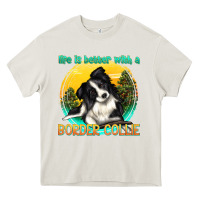 Cream life is better with a border collie Heavy Core Tee - texasbilliewilder