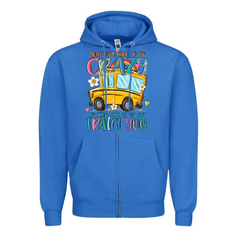 You Don't Have To Be Crazy To Drive With Us We Can Zipper Hoodie by MaliasSmallBusiness | Teevron