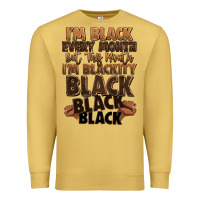Antique Gold im black every month but this month im blackity bl Premium Sweatshirt - LillyAllenDesigns
