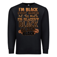 Black im black every month but this month im blackity bl Premium Sweatshirt - LillyAllenDesigns