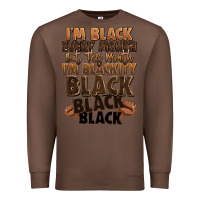Chestnut im black every month but this month im blackity bl Premium Sweatshirt - LillyAllenDesigns