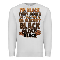 Dove Grey im black every month but this month im blackity bl Premium Sweatshirt - LillyAllenDesigns