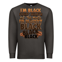 Smoke im black every month but this month im blackity bl Premium Sweatshirt - LillyAllenDesigns