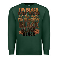 Sports Green im black every month but this month im blackity bl Premium Sweatshirt - LillyAllenDesigns
