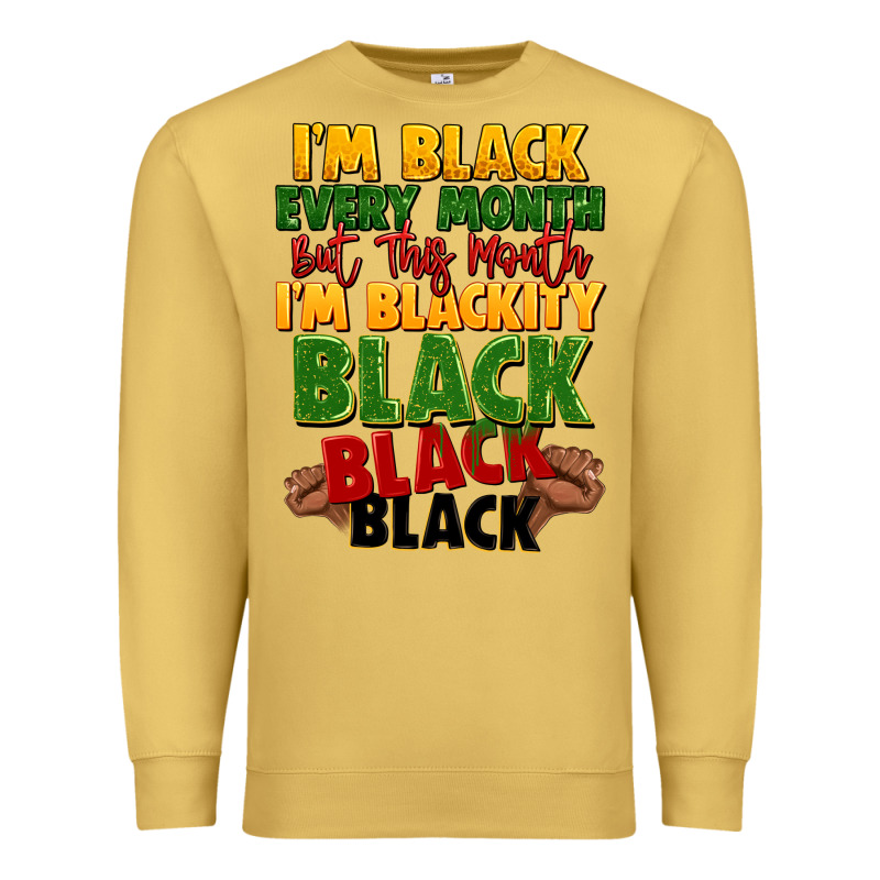 Juneteenth Im Black Every Month Premium Sweatshirt by LillyAllenDesigns | Teevron