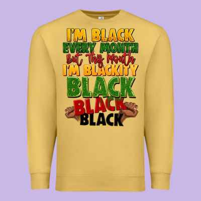 Juneteenth Im Black Every Month Premium Sweatshirt Designed By Lillyallendesigns