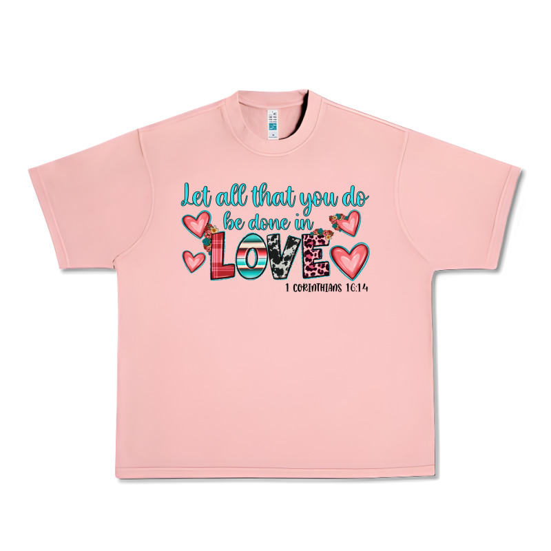 Let All That You Do Be Done In Love Urban Heavy Tee by JahusDesignShop | Teevron