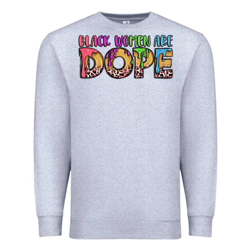 Black Women Are Dope Premium Sweatshirt by LillyAllenDesigns | Teevron
