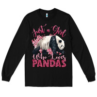 Black just a girl who loves pandas Long Sleeve Tee - LillyAllenDesigns