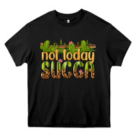 Black not today succa Heavy Core Tee - texasbilliewilder