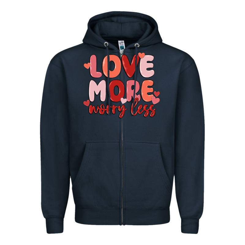 Love More Worry Less Zipper Hoodie by MaliasSmallBusiness | Teevron