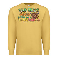Antique Gold your crazy is showing cow Premium Sweatshirt - LillyAllenDesigns