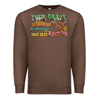 Chestnut your crazy is showing cow Premium Sweatshirt - LillyAllenDesigns