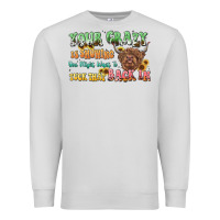 Dove Grey your crazy is showing cow Premium Sweatshirt - LillyAllenDesigns
