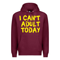 Burgundy I Can t Adult Today Premium Hoodie - Bettercallsaul