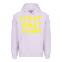 Lilac I Can t Adult Today Premium Hoodie - Bettercallsaul