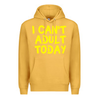 Mustard I Can t Adult Today Premium Hoodie - Bettercallsaul