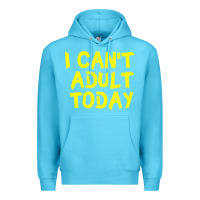 Ocean Blue I Can t Adult Today Premium Hoodie - Bettercallsaul