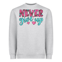 Heather Grey never give up Heavyweight Sweatshirt - JahusDesignShop