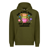 Army Green too many kids not enough caffeine Premium Hoodie - JahusDesignShop